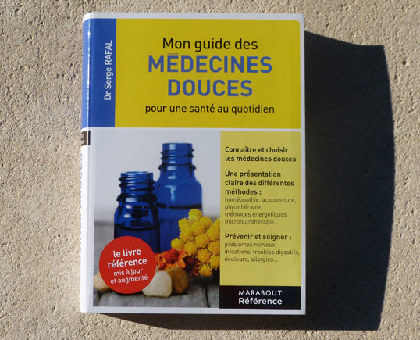 Médecines douces : LE guide indispensable