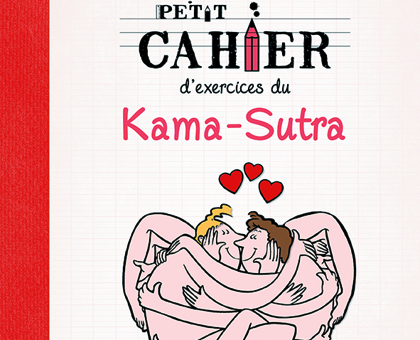 Petit cahier d’exercices du Kama-Sutra : pour un hiver passionné et érotique !