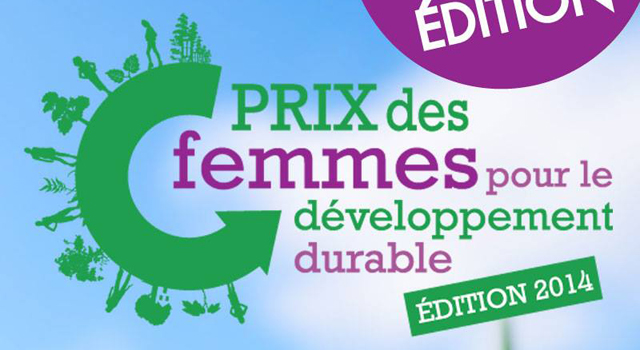 Le Prix des Femmes pour le Développement Durable 2014, c’est peut-être pour vous !