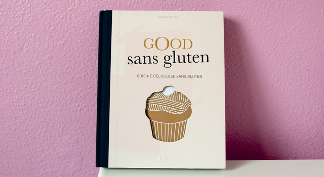 GOOD sans gluten, le livre de recettes du délicieux resto Noglu