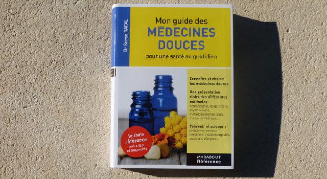 Médecines douces : LE guide indispensable