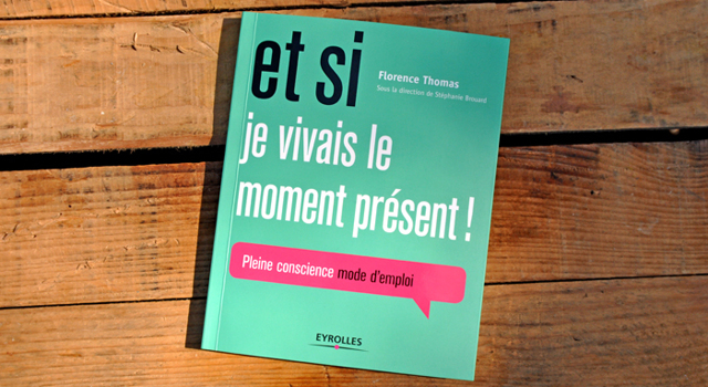 Et si je vivais le moment présent !