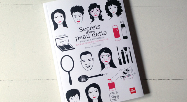 Livre Secrets d'une peau nette, solutions naturelles pour en finir avec les boutons