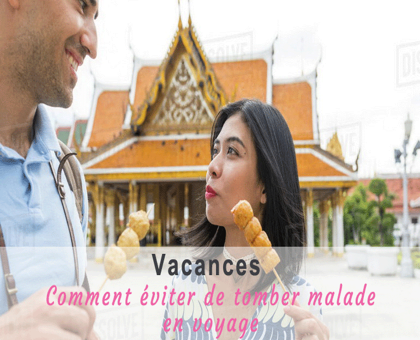 Vacances : comment éviter de tomber malade en voyage